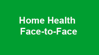 Home Health Face-to-Face